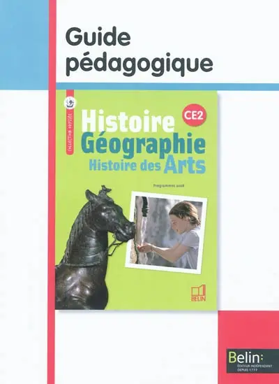 Histoire, géographie, histoire des arts CE2 : guide pédagogique