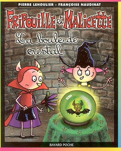 Fripouille et Malicette. 2, La Boule de Cristal