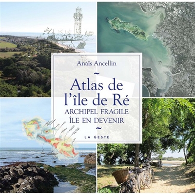 Atlas de Ré : archipel fragile, île en devenir : le risque de submersion marine