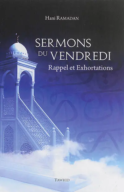 Sermons du vendredi : rappel et exhortations