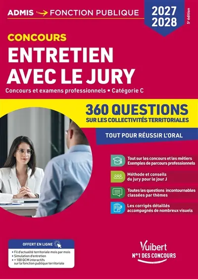Entretien avec le jury : concours et examens professionnels, catégorie C : 350 questions sur les collectivités territoriales, concours 2027-2028