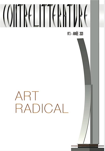 Contrelittérature : nouvelle série, n° 3. Art radical