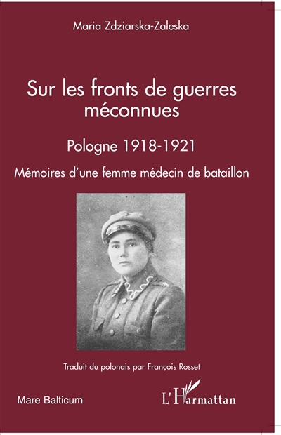 Sur les fronts de guerres méconnues : Pologne 1918-1921 : mémoires d'une femme médecin de bataillon