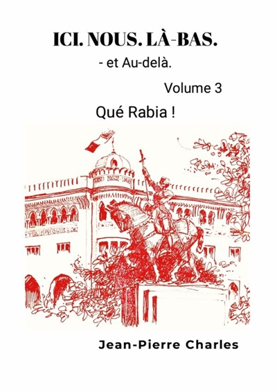 ICI. NOUS. LA-BAS. Vol.3 :...