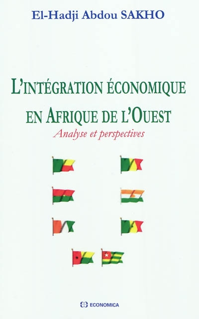 L'intégration économique en Afrique de l'Ouest : analyse et perspectives