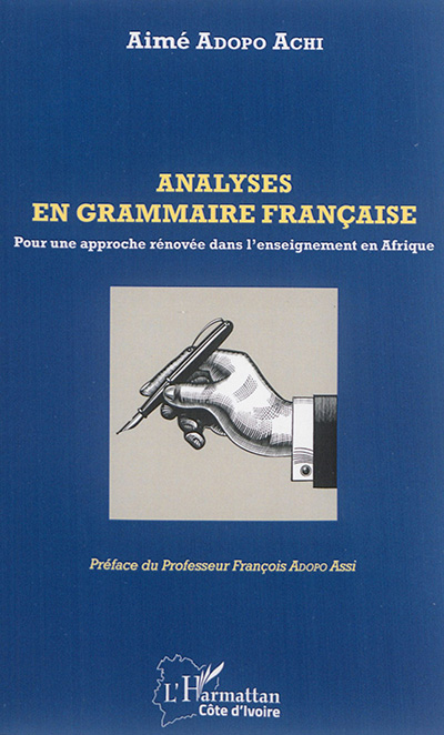 Analyses en grammaire française : pour une approche rénovée dans l'enseignement en Afrique
