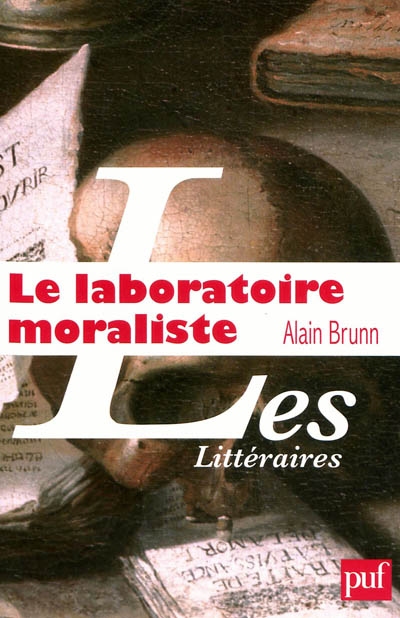 Le laboratoire moraliste : La Rochefoucauld et l'invention moderne de l'auteur