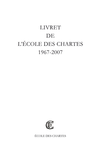 Livret de l'Ecole des chartes, 1967-2007