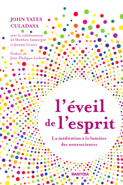 L'éveil de l'esprit : la méditation à la lumière des neurosciences