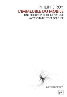 L'immeuble du mobile : une philosophie de la nature avec Châtelet et Deleuze
