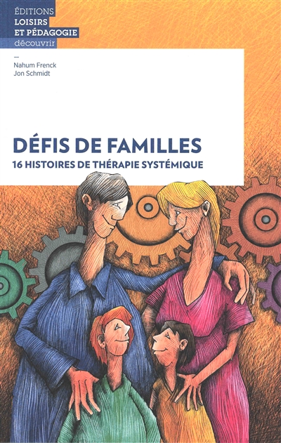 Défis de familles : 16 histoires de thérapie systémique