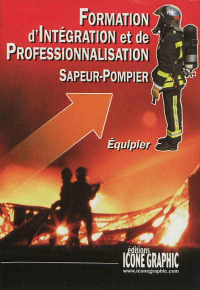 Formation d'intégration et de professionnalisation sapeur-pompier : équipier