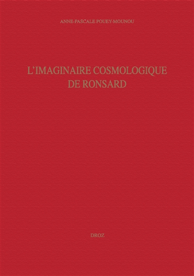Etudes ronsardiennes. Vol. 7. L imaginaire cosmologique de Ronsard
