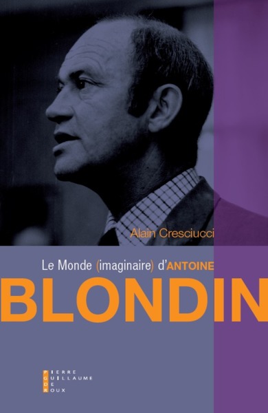 Le monde imaginaire d'Antoine Blondin : essai