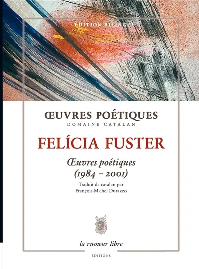 Oeuvres poétiques : domaine catalan. Oeuvres poétiques (1984-2001)