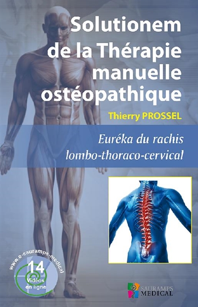Solutionem de la thérapie manuelle ostéopathique : euréka du rachis lombo-thoraco-cervical, les 10 conflits habituels