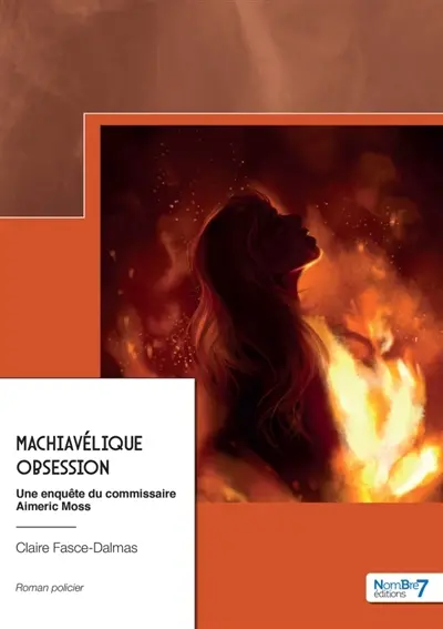 Machiavélique obsession : Une enquête du commissaire Aimeric Moss
