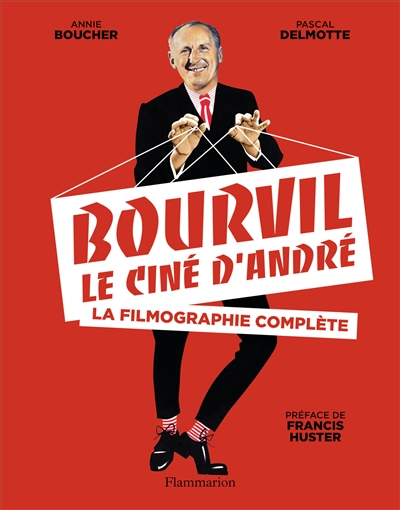 Bourvil, le ciné d'André : la filmographie complète