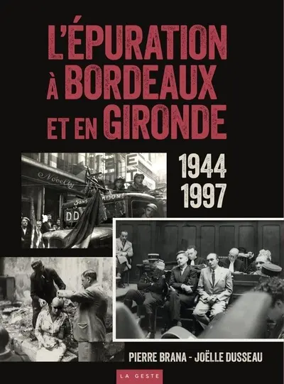 L'épuration à Bordeaux et en Gironde : 1944-1997