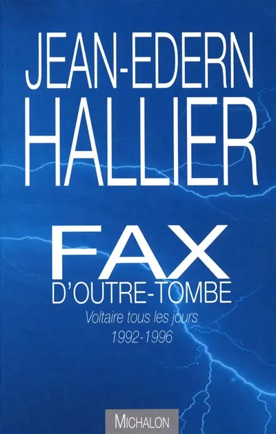Fax d'outre-tombe : Voltaire tous les jours, 1992-1996