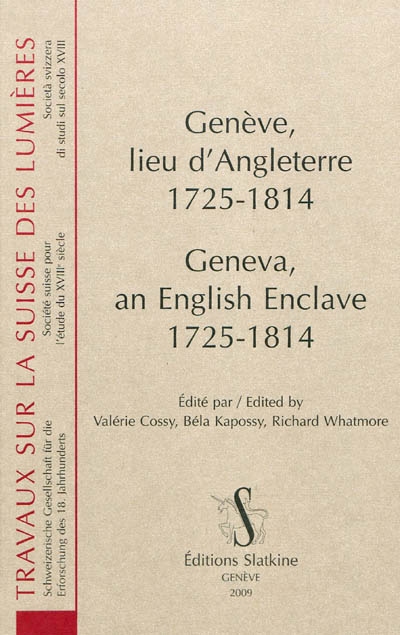 Genève, lieu d'Angleterre (1725-1814). Geneva, an English enclave (1725-1814)