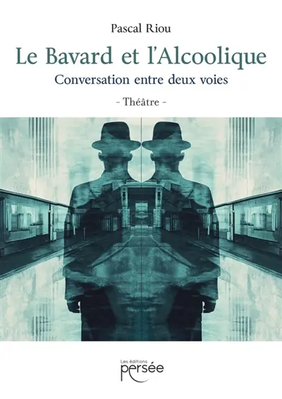 Le Bavard et l'Alcoolique : Conversation entre deux voies