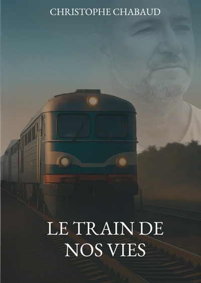 LE TRAIN DE NOS VIES
