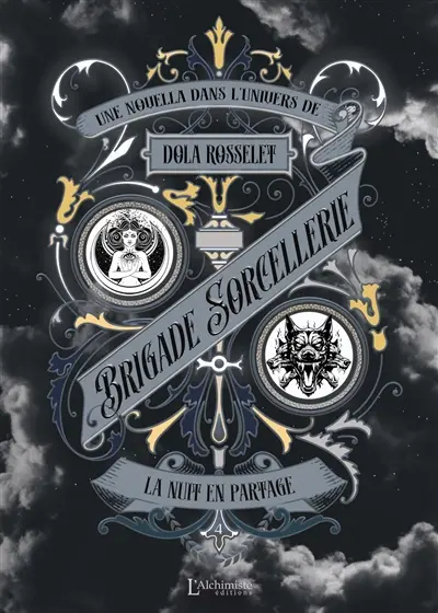 Brigade sorcellerie. La nuit en partage : une novella dans l'univers de Dola Rosselet