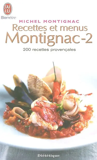 Recettes et menus Montignac. Vol. 2. 200 recettes provencales