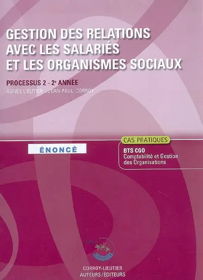 Gestion des relations avec salariés et organismes sociaux : processus 2 du BTS CGO 2e année : énoncé, cas pratiques
