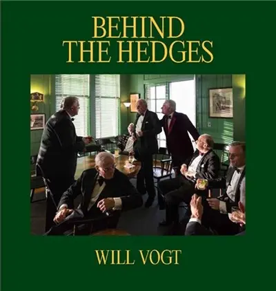 Will Vogt Behind the Hedges