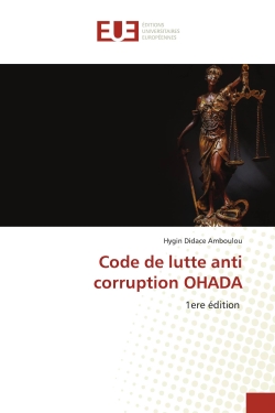 Code de lutte anti corruption OHADA : 1ere édition