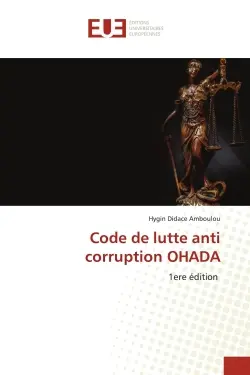 Code de lutte anti corruption OHADA : 1ere édition