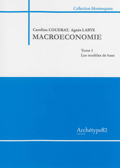 Macroéconomie. Vol. 1. Les modèles de base
