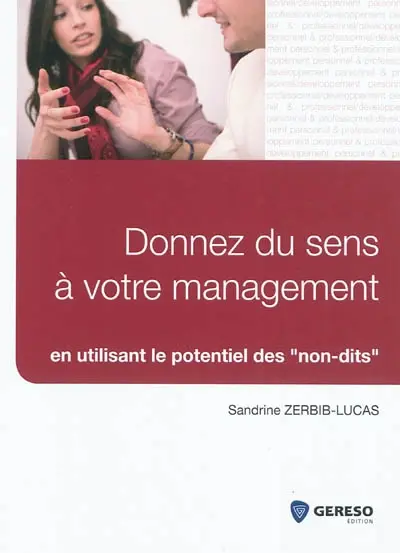 Donnez du sens à votre management : en utilisant le potentiel des non-dits