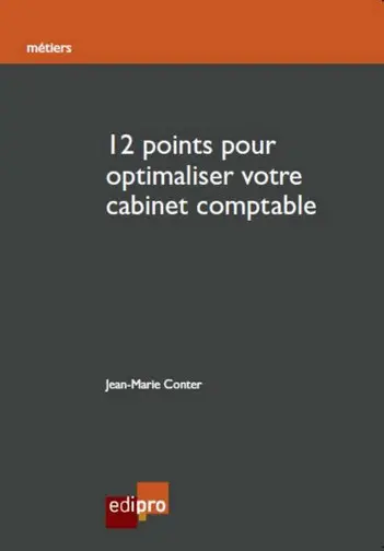 12 points pour optimaliser votre cabinet comptable