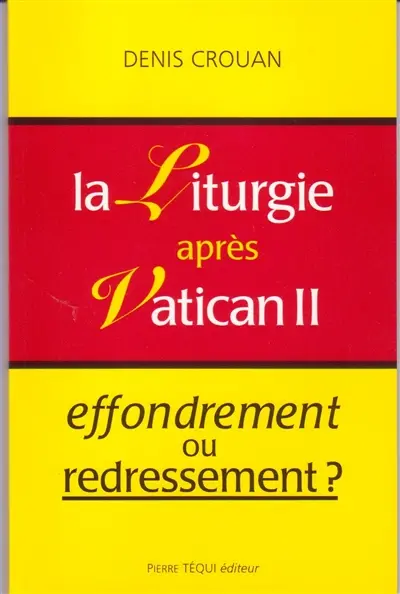 La liturgie après Vatican II : effondrement ou redressement ?