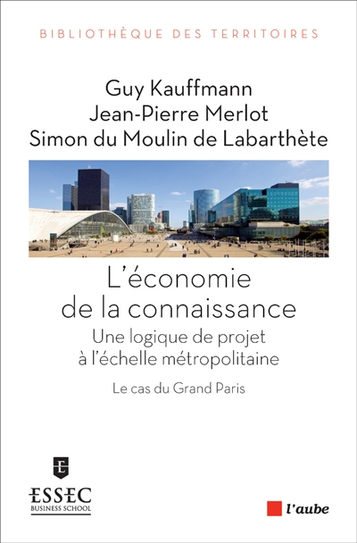 L'économie de la connaissance : une logique de projet à l'échelle métropolitaine : le cas du Grand Paris