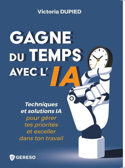 Gagne du temps avec l'IA : techniques et solutions IA pour gérer tes priorités et exceller dans ton travail