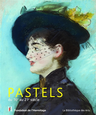 Pastels : du 16e au 21e siècle : exposition, Lausanne, Fondation de l'Hermitage, du 2 février au 21 mai 2018