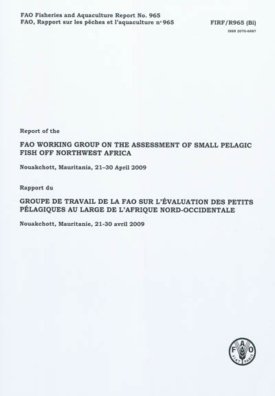 Rapport du groupe de travail de la FAO sur l'évaluation des petits pélagiques au large de l'Afrique nord-occidentale : Nouakchott, Mauritanie, 21-30 avril 2009. Report of the FAO working group on the assessment of small pelagic fish off northwest Africa : Nouakchott, Mauritania, 21-30 april 2009