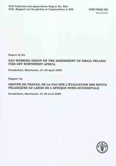 Rapport du groupe de travail de la FAO sur l'évaluation des petits pélagiques au large de l'Afrique nord-occidentale : Nouakchott, Mauritanie, 21-30 avril 2009. Report of the FAO working group on the assessment of small pelagic fish off northwest Africa : Nouakchott, Mauritania, 21-30 april 2009