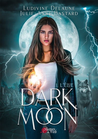 Dark moon. Vol. 1. L'élue