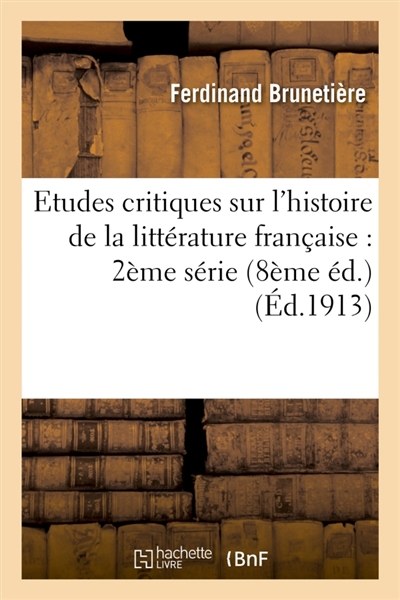 Etudes critiques sur l'histoire de la littérature française : 2ème série 8ème éd.