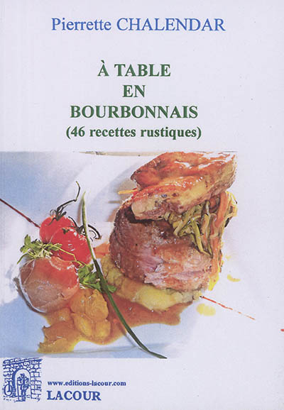 A table en Bourbonnais : 46 recettes rustiques