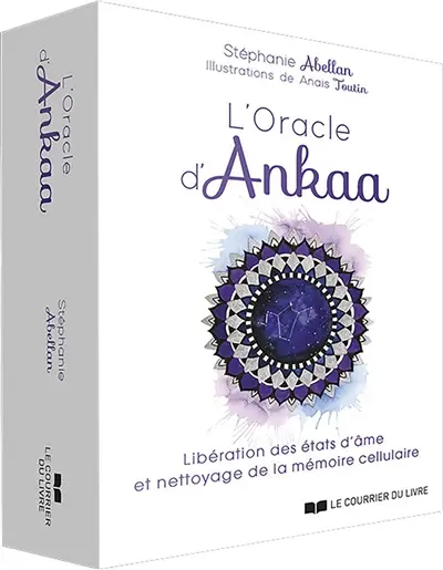 L'oracle d'Ankaa : libération des états d'âme et nettoyage de la mémoire cellulaire