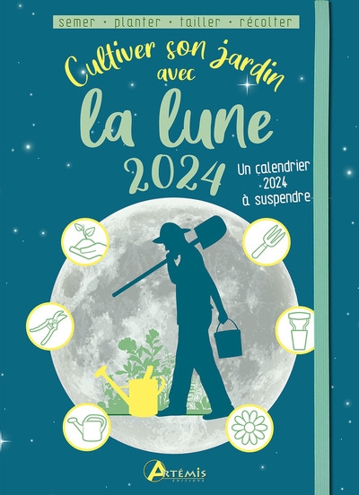 Cultiver son jardin avec la Lune 2024 : semer, planter, tailler, récolter