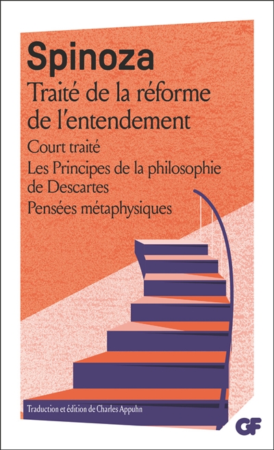 Oeuvres. Vol. 1. Court traité. Traité de la réforme de l'entendement. Principes de la philosophie de Descartes