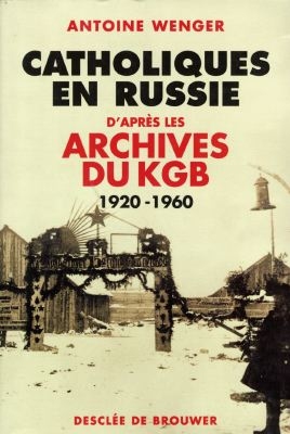 Catholiques en Russie d'après les archives du KGB, 1920-1960