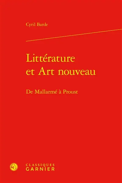 Littérature et Art nouveau : de Mallarmé à Proust